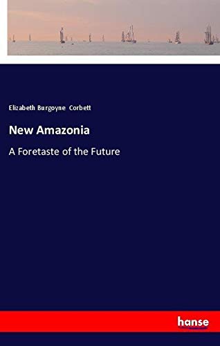 New Amazonia: A Foretaste of the Future