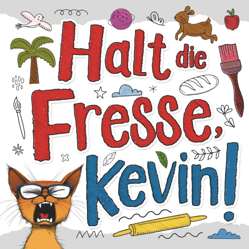 Halt die Fresse, Kevin!: Das gnadenlos ehrliche Fluchmalbuch für alle gestressten Lehrer*Innen - Perfekt als Geschenk für Lehrer