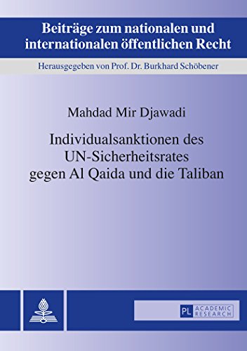 Individualsanktionen des UN-Sicherheitsrates gegen Al Qaida und die Taliban: Zum Spannungsverhältnis zwischen Sicherheit und individueller Freiheit im ... und internationalen öffentlichen Recht)