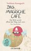 Das magische Café: Der Blick zurück öffnet den Weg nach vorn