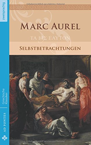 Selbstbetrachtungen (Griechische Klassiker - Zweisprachig)