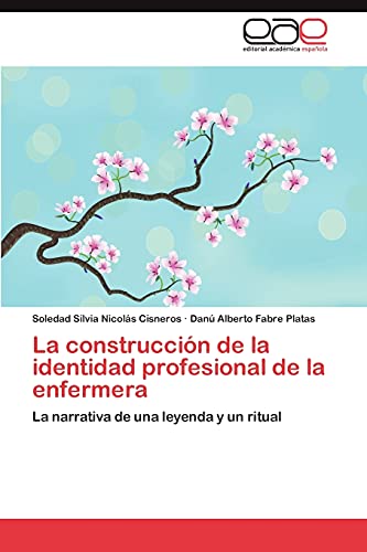 La construcción de la identidad profesional de la enfermera: La narrativa de una leyenda y un ritual