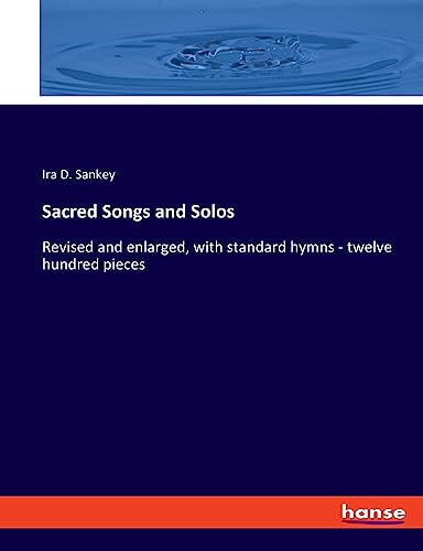 Sacred Songs and Solos: Revised and enlarged, with standard hymns - twelve hundred pieces