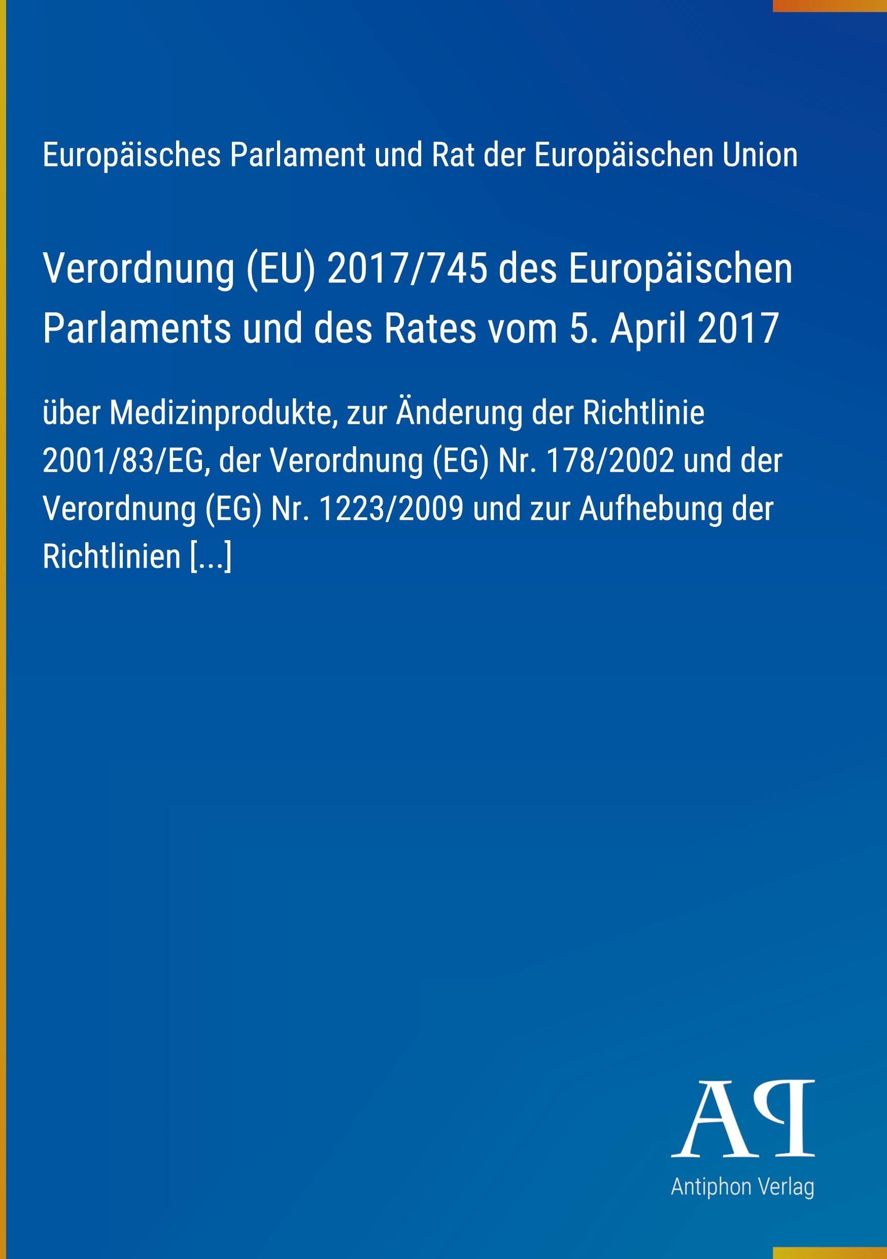Verordnung (EU) 2017/745 des Europäischen Parlaments und des Rates vom 5. April 2017