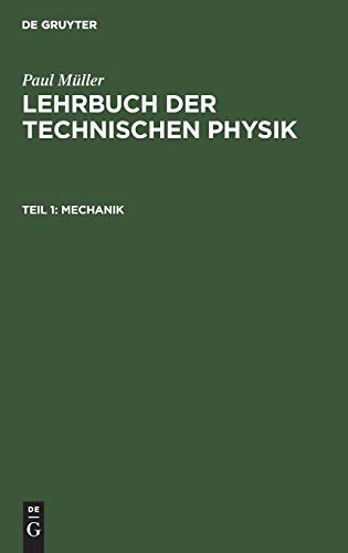 Mechanik (Paul Müller: Lehrbuch der Technischen Physik)