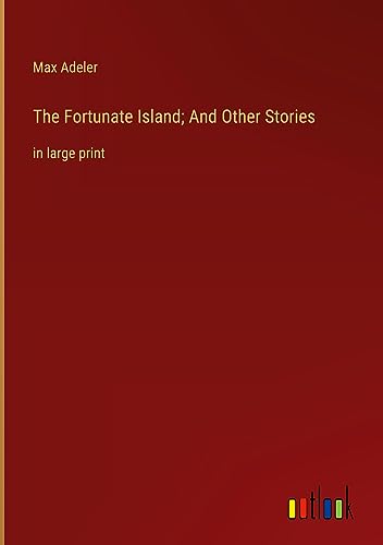 The Fortunate Island; And Other Stories: in large print