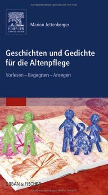 Geschichten und Gedichte für die Altenpflege: Vorlesen - Begegnen - Anregen