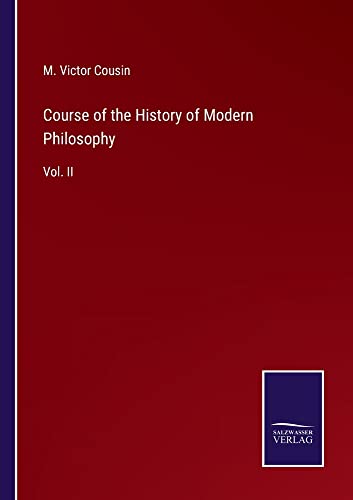 Course of the History of Modern Philosophy: Vol. II