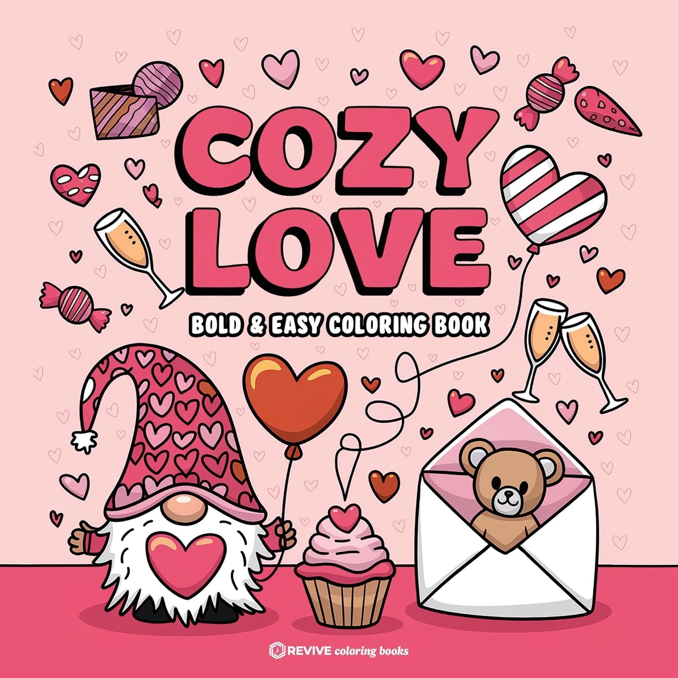 Revive Coloring Books Bold & Easy Cozy Love Coloring Book, Relaxing & Comfy Large Print Stress Relief Coloring-Perfect Gift For Valentine's Day! (Bold & Easy Stress Relief