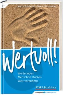 wertvoll!: Werte leben - Menschen stärken - Welt verändern