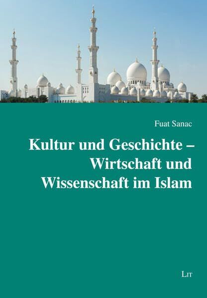 Kultur und Geschichte - Wirtschaft und Wissenschaft im Islam