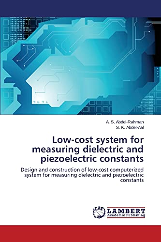 Low-cost system for measuring dielectric and piezoelectric constants: Design and construction of low-cost computerized system for measuring dielectric and piezoelectric constants