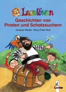 Leselöwen - Geschichten von Piraten und Schatzsuchern. 10 Jahre Leseleiter-Aktion - Das Erfolgskonzept zum Lesenlernen