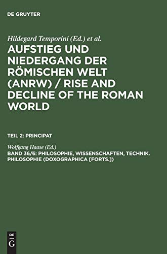 Aufstieg und Niedergang der römischen Welt, 3 Tle. in Einzelbdn., Bd.36/6, Philosophie (Doxographica) (Aufstieg und Niedergang der römischen Welt ... and Decline of the Roman World. Principat)