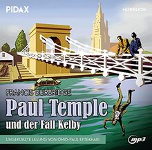 Francis Durbridge: Paul Temple und der Fall Kelby / Ungekürzte Hörbuchfassung des Erfolgskrimis inkl. Booklet (Pidax Hörbuch)