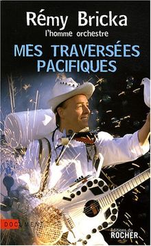 Mes Traversees Pacifiques De Remy Bricka