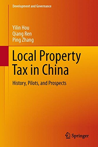 The Property Tax in China: History, Pilots, and Prospects (Development and Governance)