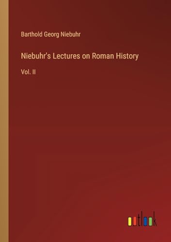 Niebuhr's Lectures on Roman History: Vol. II