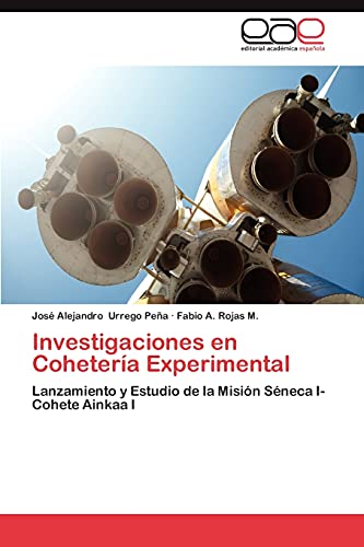Investigaciones en Cohetería Experimental: Lanzamiento y Estudio de la Misión Séneca I-Cohete Ainkaa I