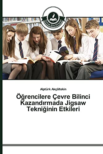 Ögrencilere Çevre Bilinci Kazandirmada Jigsaw Tekniginin Etkileri