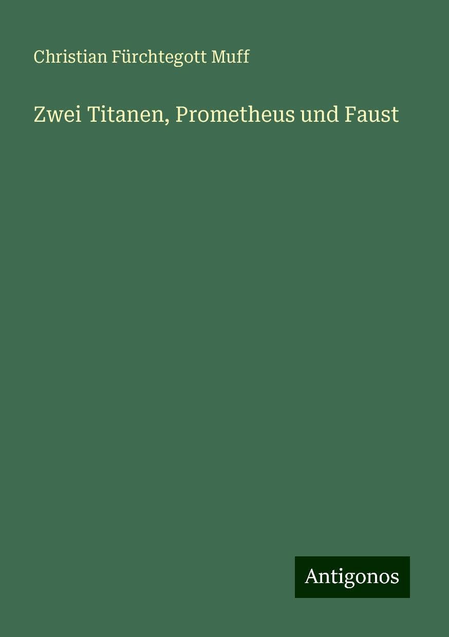 Zwei Titanen, Prometheus und Faust