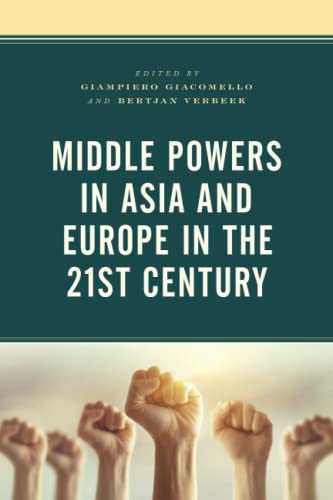 Middle Powers in Asia and Europe in the 21st Century (Foreign Policies of the Middle Powers)