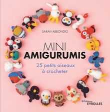 Mini amigurumis : 25 petits oiseaux à crocheter