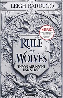 Rule of Wolves: Thron aus Nacht und Silber (Die King-of-Scars-Dilogie, Band 2)