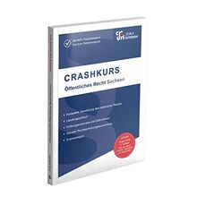 CRASHKURS Öffentliches Recht - Sachsen: Länderspezifisch - Ab dem Hauptstudium bis zum Referendariat (Crashkurs: Länderspezifisch - Für Examenskandidaten und Referendare)