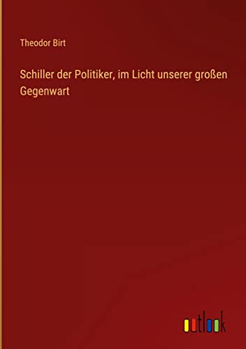 Schiller der Politiker, im Licht unserer großen Gegenwart