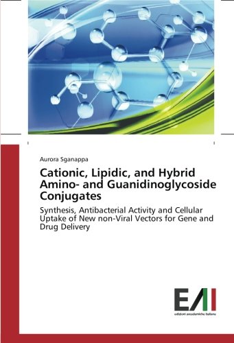 Cationic, Lipidic, and Hybrid Amino- and Guanidinoglycoside Conjugates: Synthesis, Antibacterial Activity and Cellular Uptake of New non-Viral Vectors for Gene and Drug Delivery