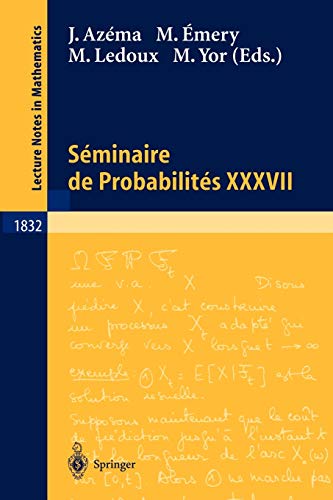 S¿¿minaire de Probabilit¿¿s XXXVII (Lecture Notes in Mathematics, 1832)