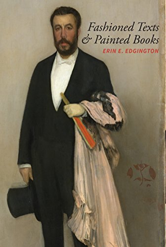 Fashioned Texts and Painted Books: Nineteenth-Century French Fan Poetry (North Carolina Studies in the Romance Languages and Literatures, Band 312)
