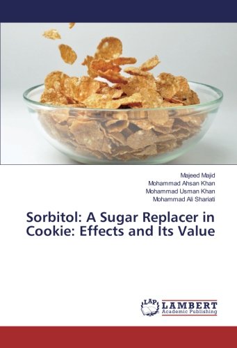 Sorbitol: A Sugar Replacer in Cookie: Effects and Its Value