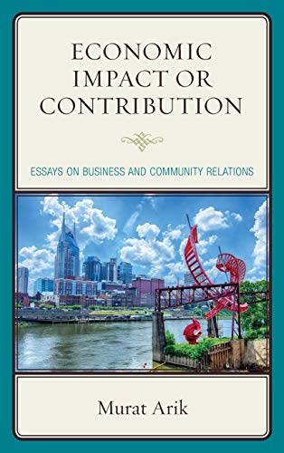 Economic Impact or Contribution: Essays on Business and Community Relations