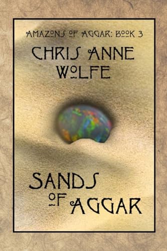 Sands of Aggar (Amazons of Aggar, Band 3)