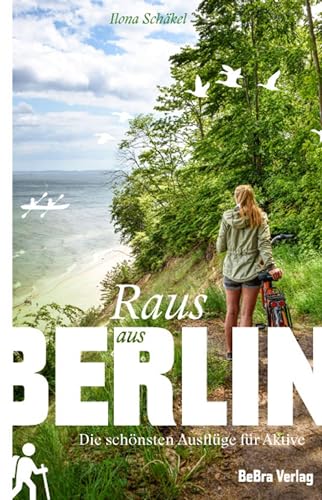 Raus aus Berlin: Die schönsten Ausflüge für Aktive