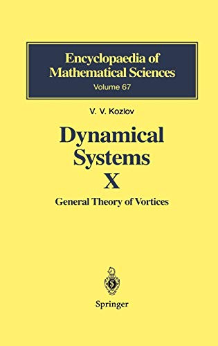 Dynamical Systems X: General Theory of Vortices (Encyclopaedia of Mathematical Sciences, 67, Band 67)
