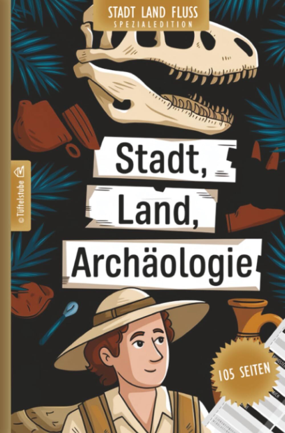 Stadt, Land, Archäologie - 105 Seiten - Stadt-Land-Fluss-Spezialedition für Archäologen