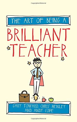 Gary Toward The Art Of Being A Brilliant Teacher (Art Of Being Brilliant)