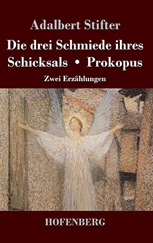 Die drei Schmiede ihres Schicksals / Prokopus: Zwei Erzählungen