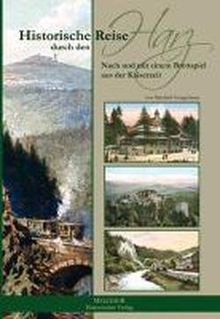 Historische Reise durch den Harz: Nach und mit einem Brettspiel aus der Kaiserzeit