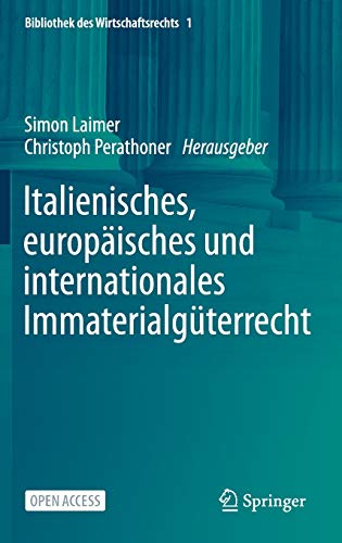 Italienisches, europäisches und internationales Immaterialgüterrecht (Bibliothek des Wirtschaftsrechts, 1, Band 1)
