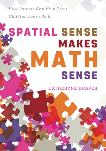 Spatial Sense Makes Math Sense: How Parents Can Help Their Children Learn Both
