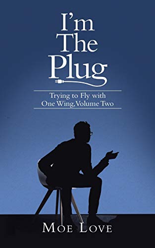 I’m The Plug: Trying to Fly with One Wing, Volume Two