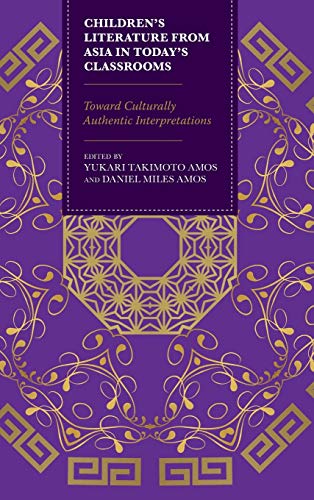 Children's Literature from Asia in Today's Classrooms: Towards Culturally Authentic Interpretations