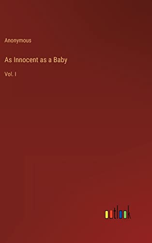 As Innocent as a Baby: Vol. I
