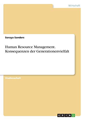 Human Resource Management. Konsequenzen der Generationenvielfalt