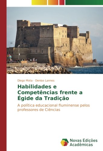 Habilidades e Competências frente a Égide da Tradição: A política educacional fluminense pelos professores de Ciências