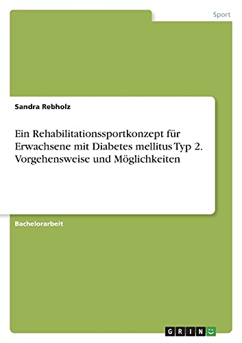Ein Rehabilitationssportkonzept für Erwachsene mit Diabetes mellitus Typ 2. Vorgehensweise und Möglichkeiten